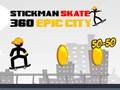 Spēle Stickman Skate 360 Episkā pilsēta  online