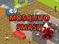 Spēle Moskītu Smash  online