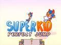 Spēle Super Kid Perfect lēciens online