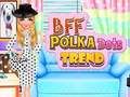 Spēle BFF polka punktu tendence online