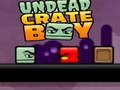 Spēle Undead Crate Boy online