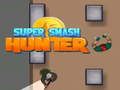 Spēle Super Smash Hunter online