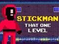 Spēle Stickman Tas viens līmenis  online