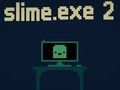 Spēle Gļotas. exe 2  online