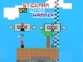 Spēle Stickman vs Noob Hammer online
