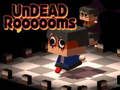 Spēle Undead RoooOOMS online