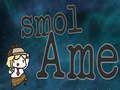 Spēle Smol ame online