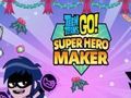 Spēle Teen Titans Go: Supervaroņu veidotājs  online