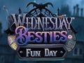 Spēle Trešdiena Besties Fun Day online Spēle Trešdiena Besties Fun Day online