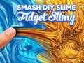 Spēle Smash Diy Slime Fidget Slimy online