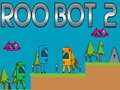 Spēle Roo bot 2 online Spēle Roo bot 2 online