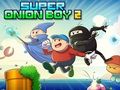 Spēle Super sīpolu zēns 2  online