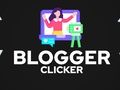 Spēle Blogger Clicker online