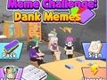 Spēle Mēmu izaicinājums: Dank Memes  online