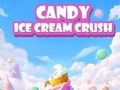 Spēle Candy Ice Cream Crush online