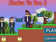 Spēle Jhuku vs bro 2  online