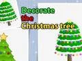 Spēle Decorate the Christmas tree online