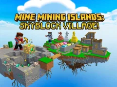 Spēle Mine Mining Islands: Skyblock Village! online