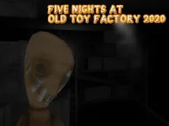 Spēle Five Nights at Old Toy Factory 2020 online