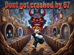 Spēle Dont get crashed by 67 online