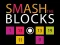 Spēle Smash the Blocks online