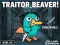 Spēle Traitor Beaver! online