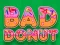 Spēle Bad Donut online