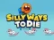 Spēle Silly Ways To Die online