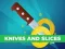 Spēle Knives and Slices online