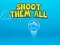 Spēle Shoot them All online