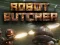 Spēle Robot Butcher online
