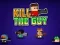 Spēle Kill The Guy online