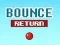 Spēle Bounce Return online