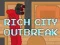 Spēle Rich City Outbreak online