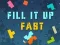 Spēle Fill It Up Fast online