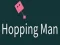 Spēle Hopping Man online