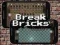 Spēle Break Bricks online