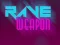 Spēle Rave Weapon online
