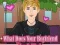 Spēle What Does Your Boyfriend Look Like? online