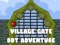 Spēle Village Gate Dot Adventure online