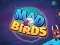 Spēle Mad Birds online