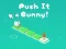 Spēle Push It Bunny online