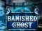 Spēle Banished Ghost online