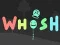 Spēle Whosh online