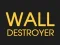 Spēle Wall Destroyer online