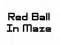 Spēle Red Ball In Maze online