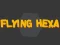 Spēle Flying Hexa online