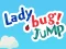 Spēle Lady Bug! Jump online