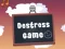 Spēle Destress Game online