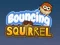 Spēle Bouncing Squirrel online